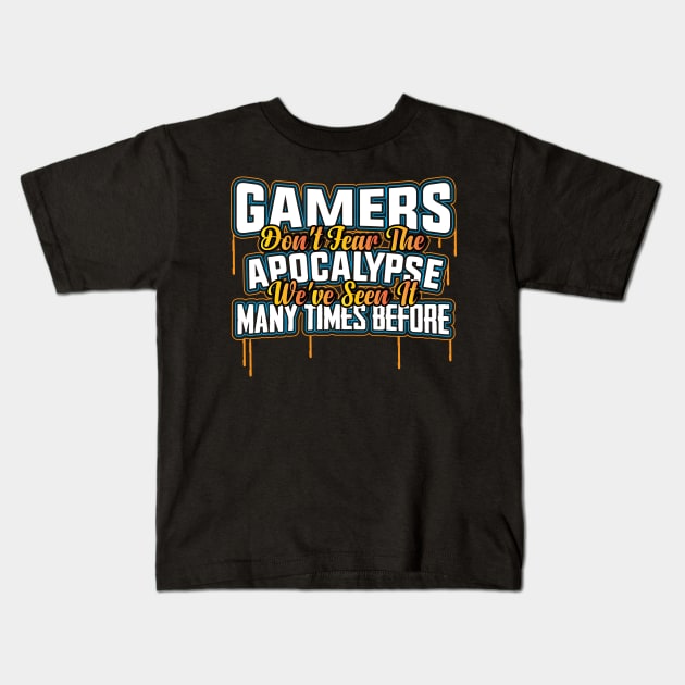 Tshirt For Gamers - Gamers don't fear the apocalypse Kids T-Shirt by theodoros20